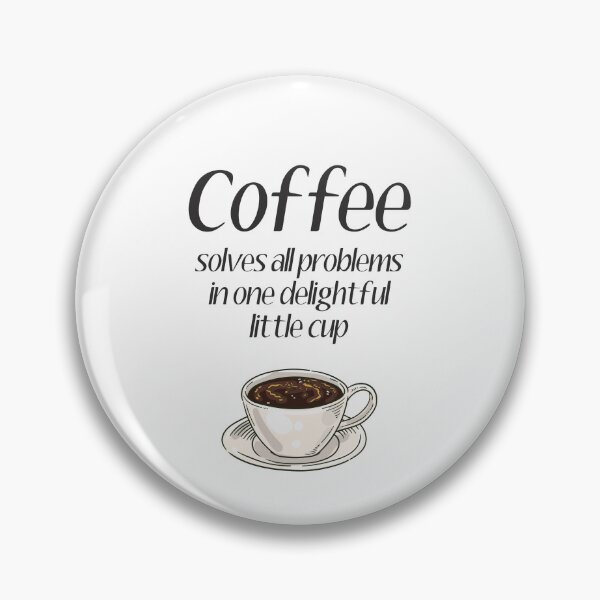 Item preview, Coffee solves all problems in one delightful little cup designed and sold by SerenaChoe.