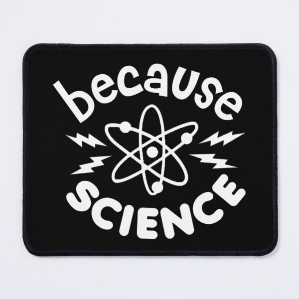 Item preview, Because Science funny  designed and sold by zacben.