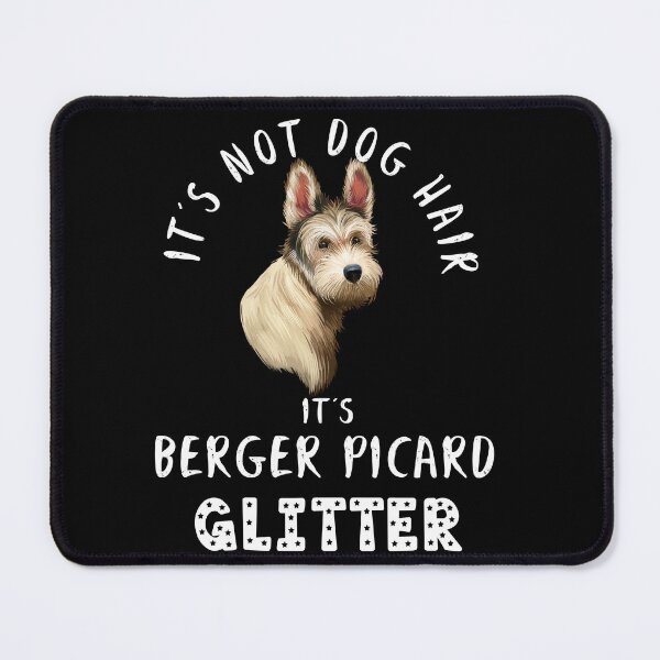 Item preview, It's not dog hair it's BERGER PICARD glitter funny dog quote designed and sold by theshirtinator.