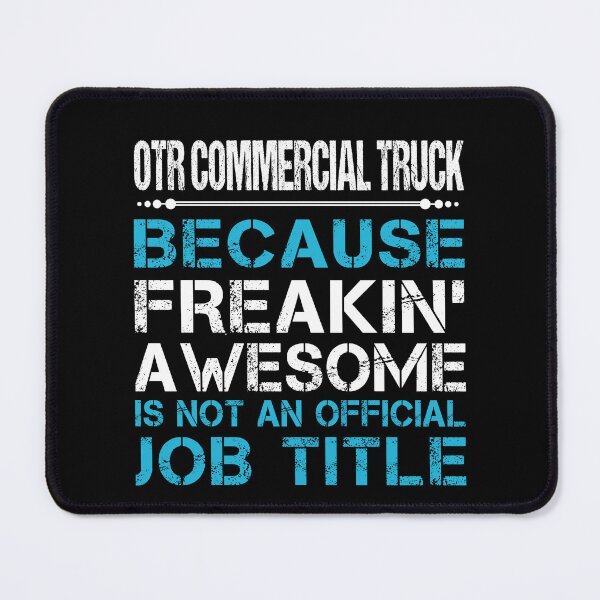 Item preview, Otr Commercial Truck T Shirt - Freaking Awesome Job Gift Item Tee designed and sold by oetate4774.