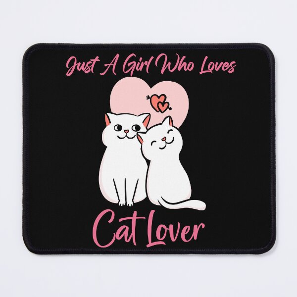 Item preview, Ailurophiles cat lover Cute Cats Just a girl who loves Cat lover, Ailurophile: valentine's day gift ideas for lovers couples, Ailurophile, Cats Lovers and ailurophile. designed and sold by akiotatsuo.
