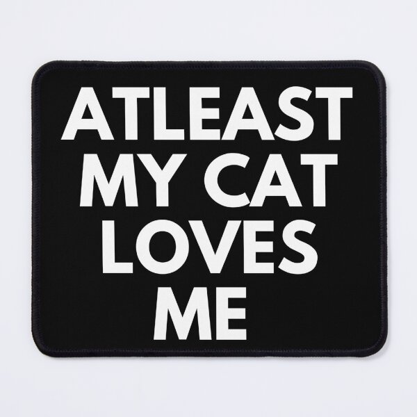 Item preview, At least my cat loves me, Valentines designed and sold by Sam Artist.