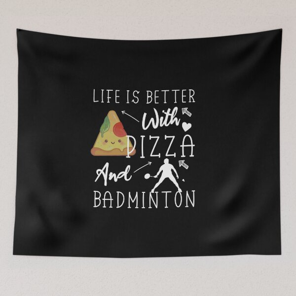 Item preview, life is better with pizza and Badminton - Pizza lovers, Badminton Lovers  designed and sold by Mer Yem.