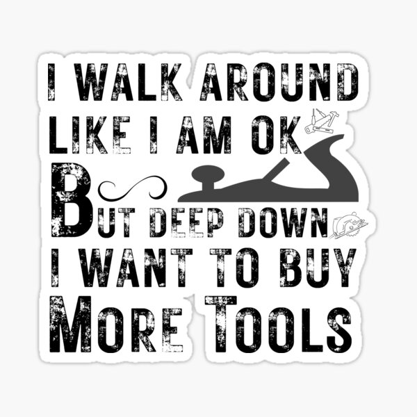 Item preview, Walk Around More Tools -  Woodworking Carpentry Fun Graphic - Fun Woodworking Gifts  designed and sold by WoodWorkingInc.