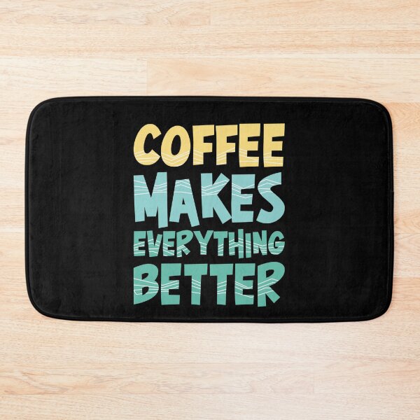 Item preview, Coffee Makes Everything Better designed and sold by tagmecool.