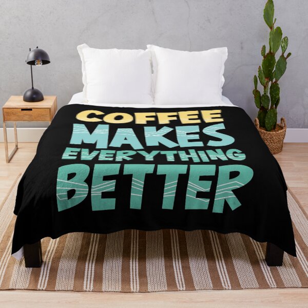 Item preview, Coffee Makes Everything Better designed and sold by tagmecool.