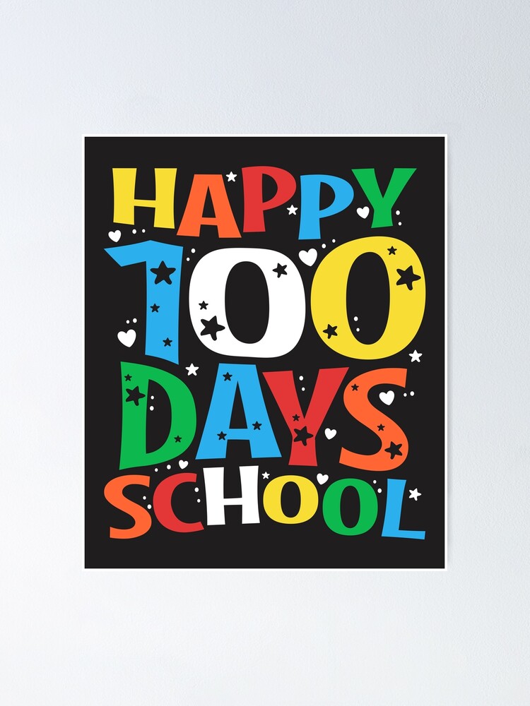 "Happy 100th Day Of School Teacher Kids 100 Days" Poster for Sale by cidolopez Redbubble