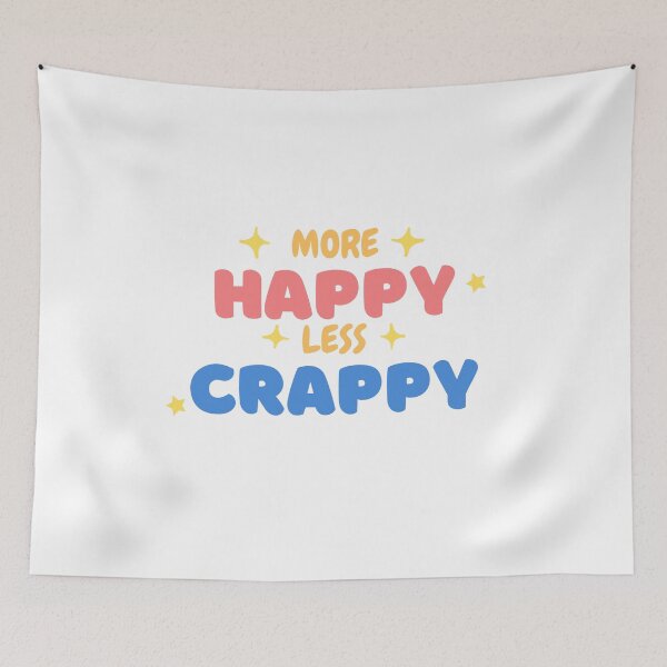 Item preview, More Happy, Less Crappy, Funny Gift designed and sold by uranus-art.