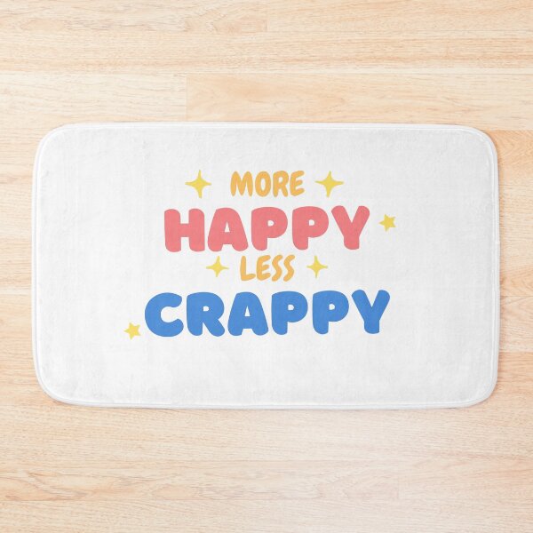 Item preview, More Happy, Less Crappy, Funny Gift designed and sold by uranus-art.