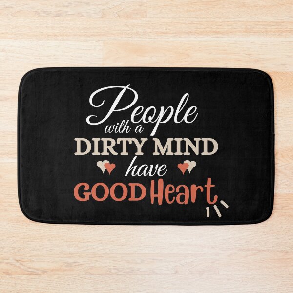 Item preview, People With a Dirty Mind had a Good Heart, Cool Friends Gift designed and sold by uranus-art.