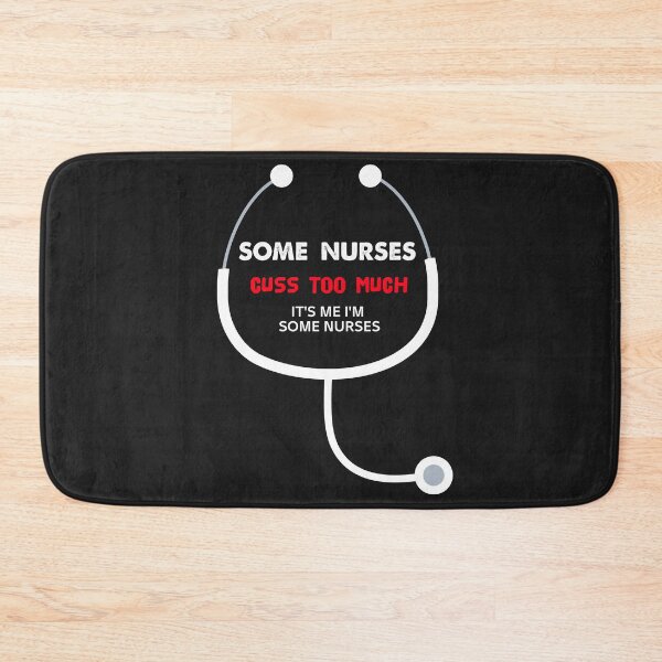 Item preview, Some Nurses Cuss Too Much It's me I'm Some Nurses designed and sold by MGHdesign.