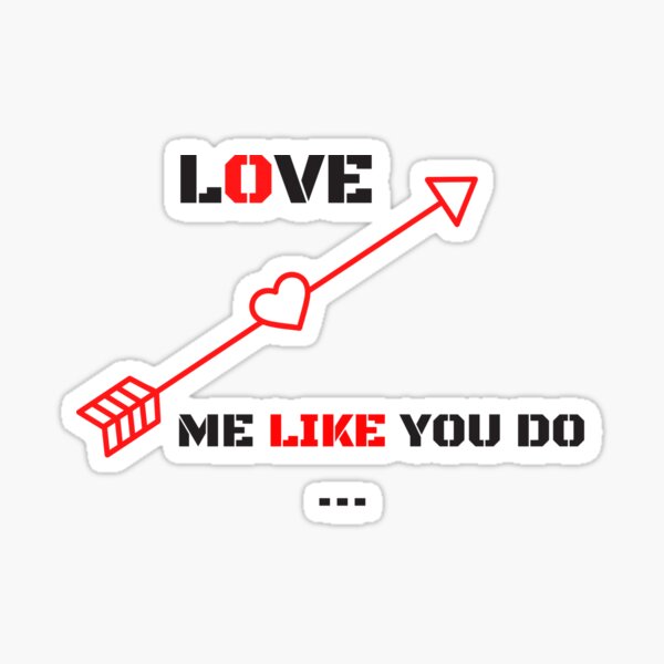 love-me-like-you-do-sticker-by-aarisashop-redbubble