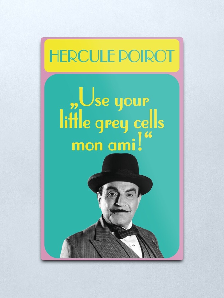 Alternate view of Use your little gray cells mon ami, Hercule Poirot quote, fashion, popular gifts for detectives, home and office decor, mouse living Metal Print