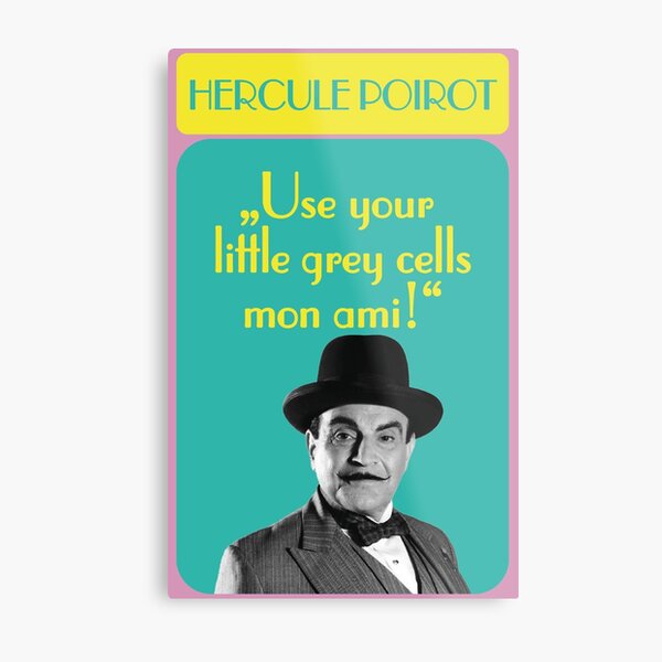 Use your little gray cells mon ami, Hercule Poirot quote, fashion, popular gifts for detectives, home and office decor, mouse living Metal Print