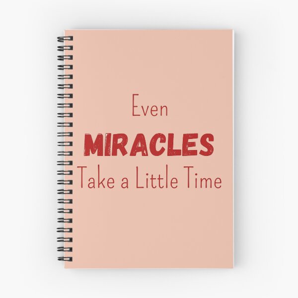 Item preview, Even Miracles Take A Little Time designed and sold by YourSpace8.