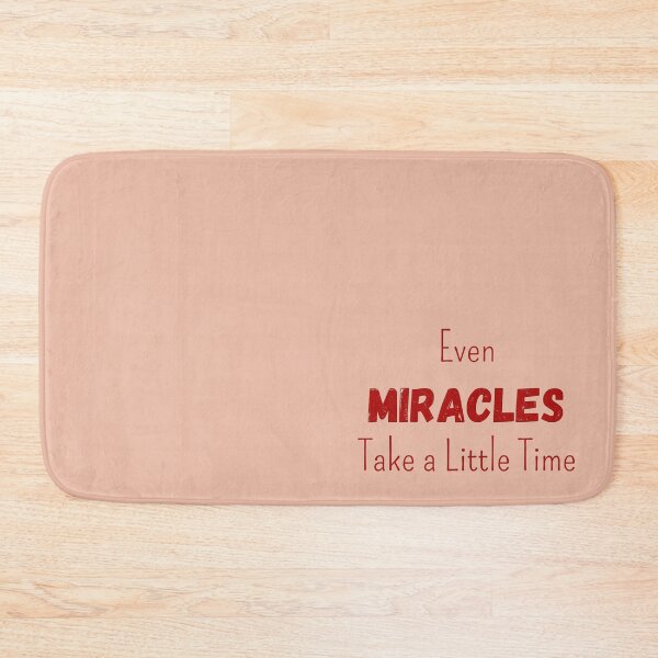 Item preview, Even Miracles Take A Little Time designed and sold by YourSpace8.
