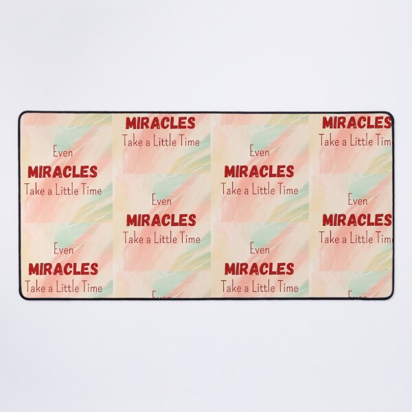 Item preview, Even Miracles Take A Little Time designed and sold by YourSpace8.