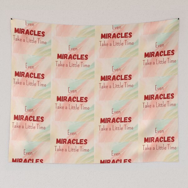 Item preview, Even Miracles Take A Little Time designed and sold by YourSpace8.