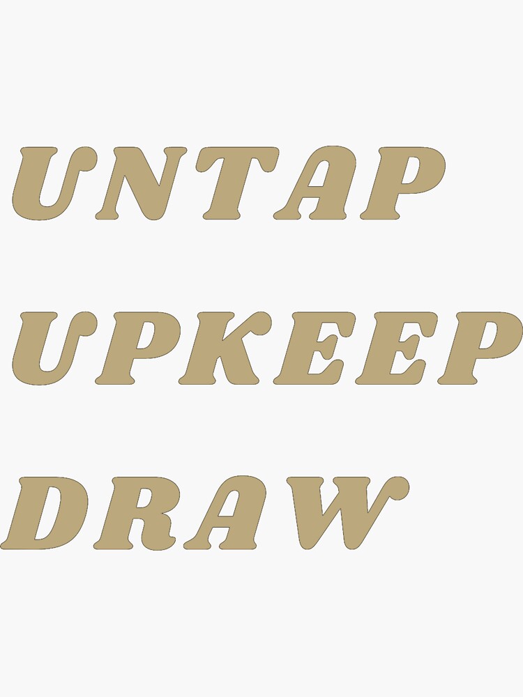 "Untap Upkeep Draw" Sticker by TGAHP Redbubble