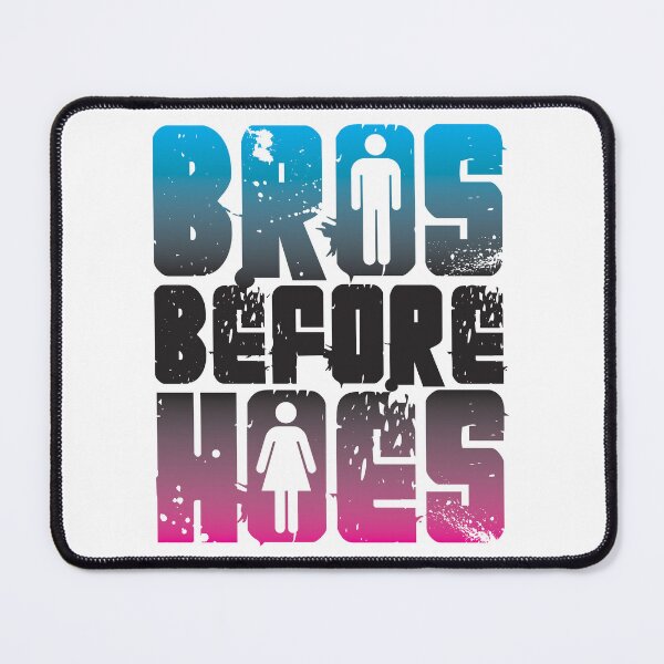 Item preview, Bros Before Hoes designed and sold by BlooMoo.