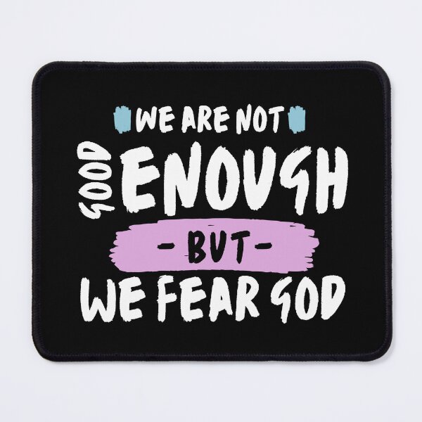 Item preview, We are not Good Enough but We Fear God designed and sold by uranus-art.
