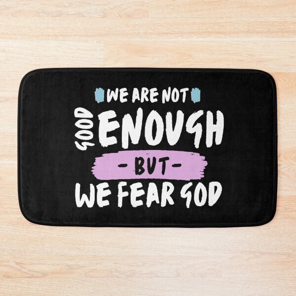 Item preview, We are not Good Enough but We Fear God designed and sold by uranus-art.