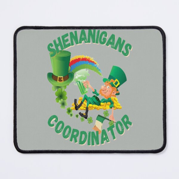 Item preview, Shenanigans Coordinator Happy Chap Design, Let The Shenanigans Begin, Lucky Shamrock Irish Culture, Shenanigans Squad designed and sold by Adri Barnard.