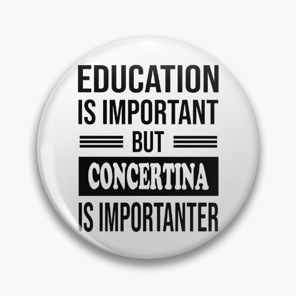 Item preview, Education Is Important But CONCERTINA Is Importanter - Funny CONCERTINA designed and sold by YukiShop.