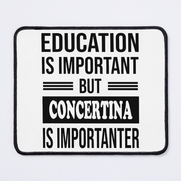 Item preview, Education Is Important But CONCERTINA Is Importanter - Funny CONCERTINA designed and sold by YukiShop.