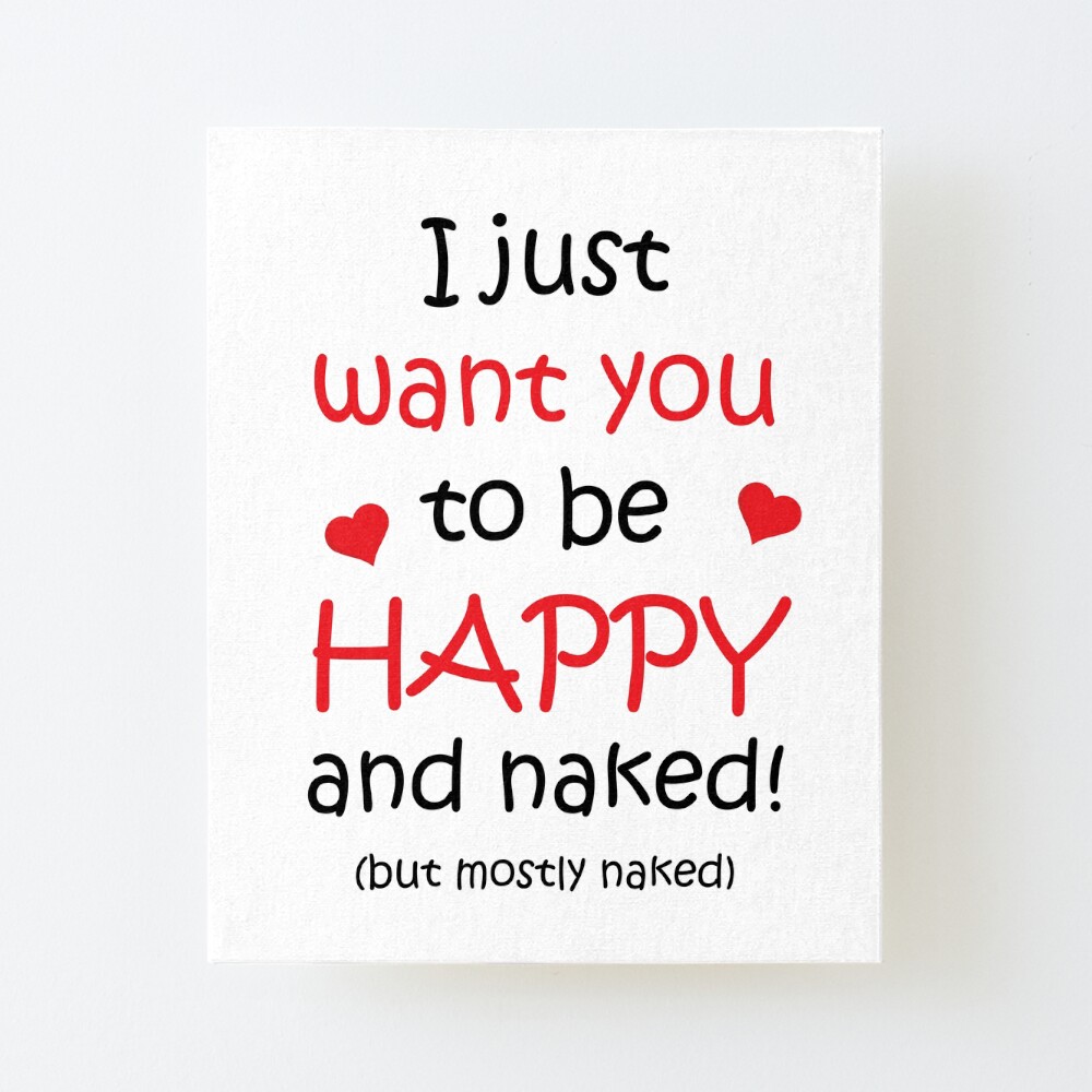 I Want You Naked, Naughty Valentines, Funny Rude Happy Valentines Day