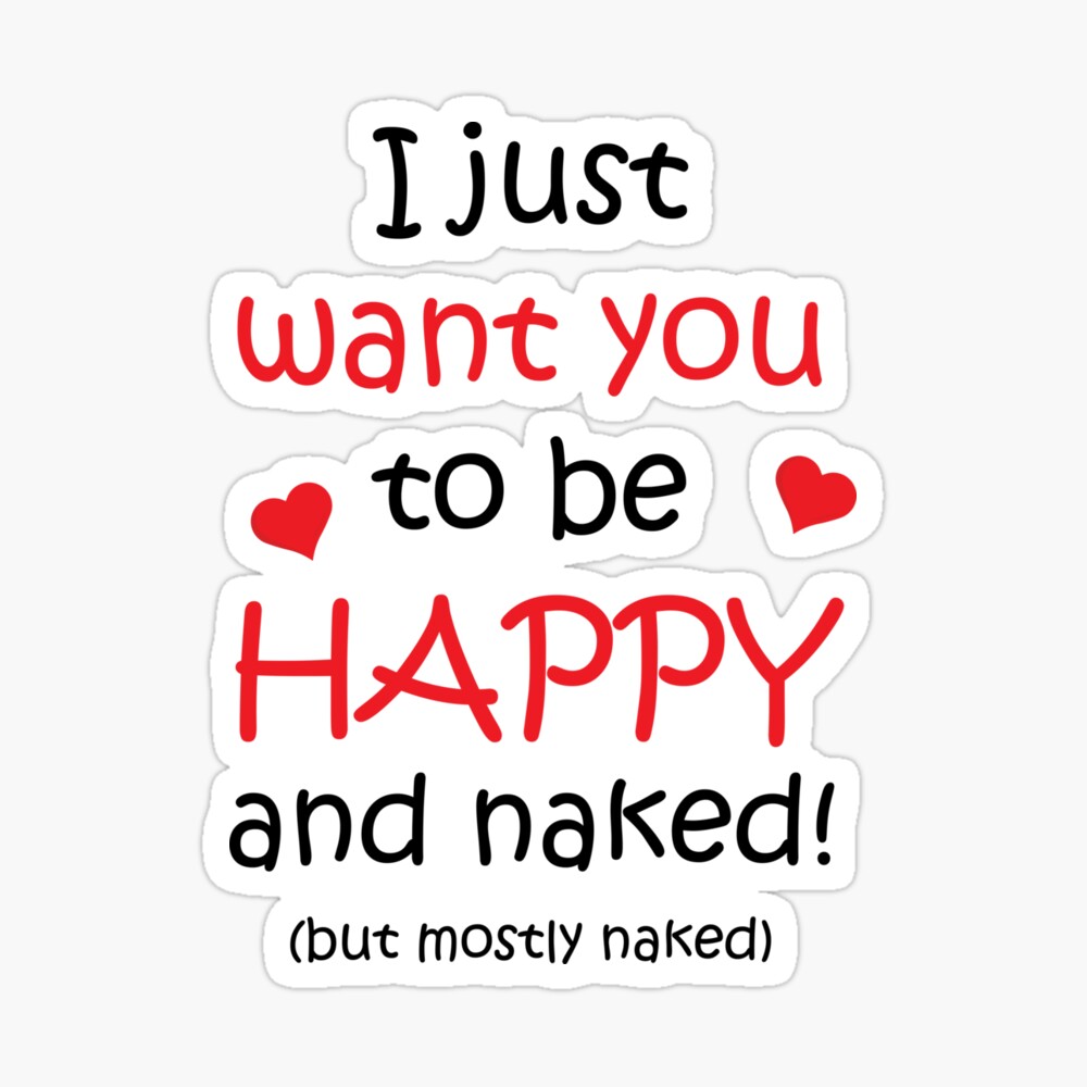 I Want You Naked, Naughty Valentines, Funny Rude Happy Valentines Day