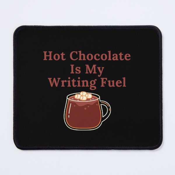 Item preview, Hot Chocolate Is My Writing Fuel designed and sold by TheKnightWriter.