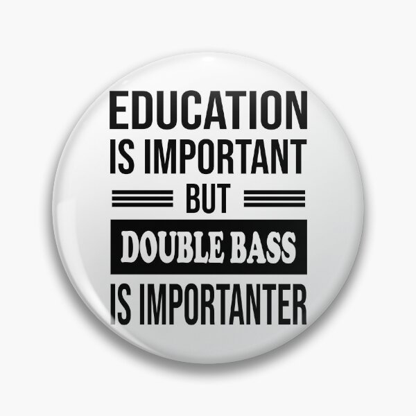 Item preview, Education Is Important But DOUBLE BASS Is Importanter - Funny DOUBLE BASS designed and sold by YukiShop.