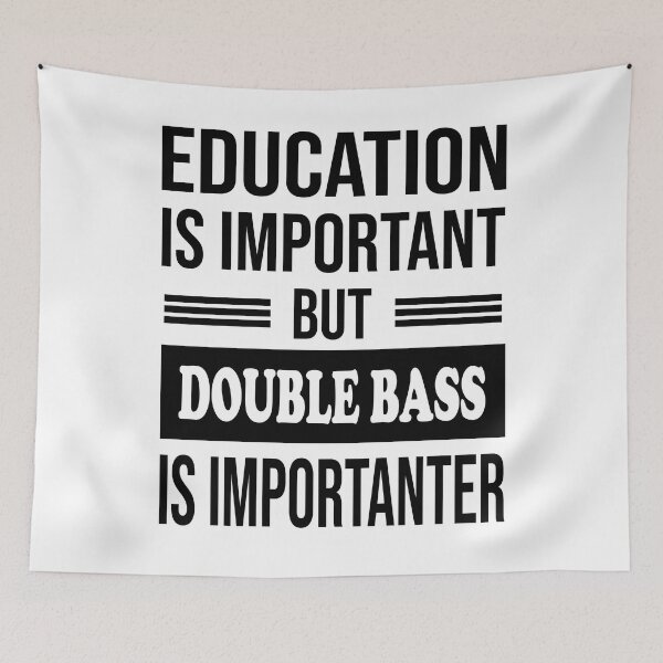 Item preview, Education Is Important But DOUBLE BASS Is Importanter - Funny DOUBLE BASS designed and sold by YukiShop.