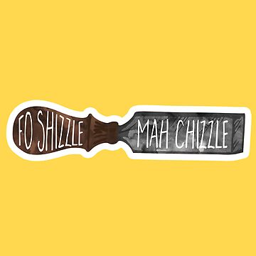 Woodworking pun, Woodworking joke - Fo Shizzle Mah Chizzle Art Board Print  for Sale by hitechmom