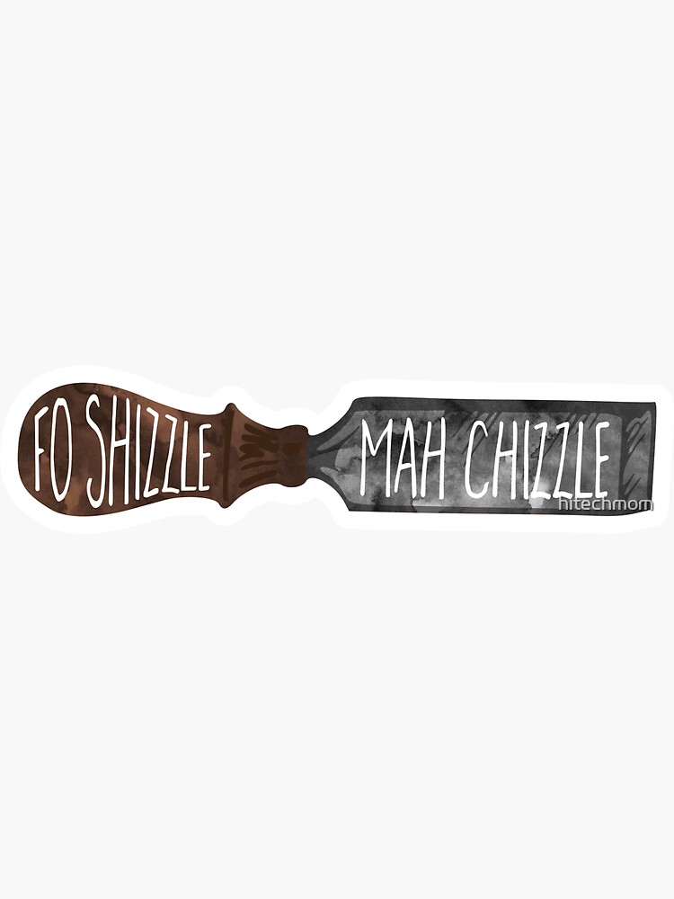 Woodworking pun, Woodworking joke - Fo Shizzle Mah Chizzle Pin for Sale by  hitechmom
