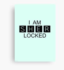 I AM SHER-LOCKED Canvas Print