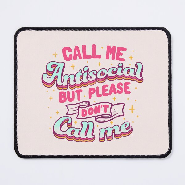 Item preview, Call Me Antisocial But Please Don't Call Me by Tobe Fonseca designed and sold by Tobe Fonseca®.