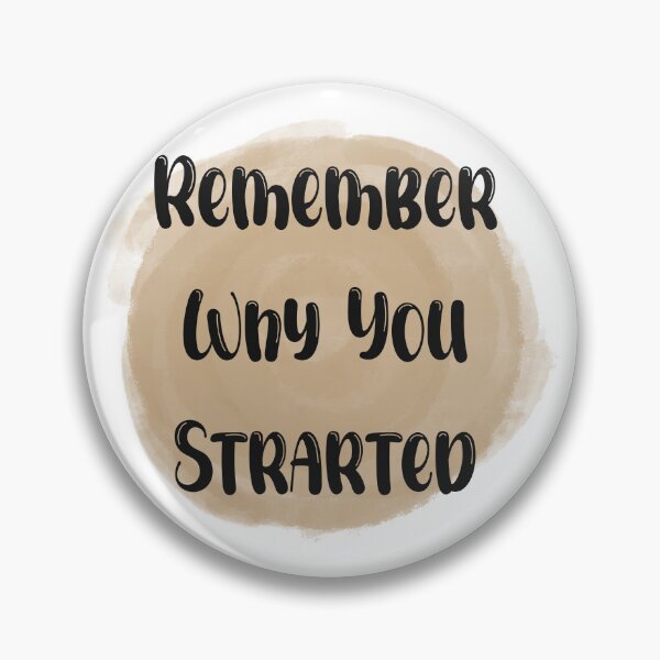 Item preview, Remember Why You Started - Meaningful Quote designed and sold by JadedLilacsArt.