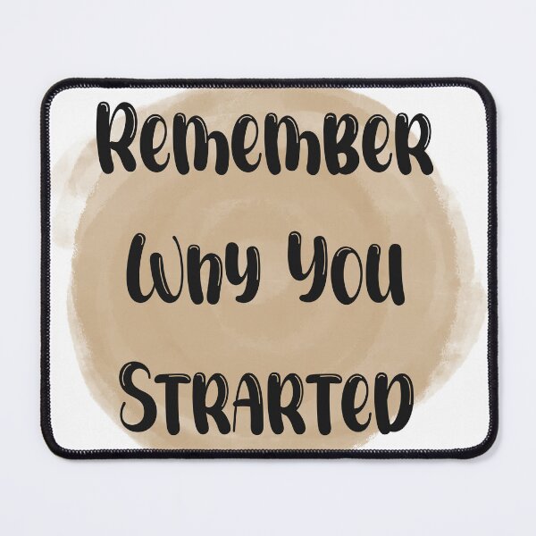 Item preview, Remember Why You Started - Meaningful Quote designed and sold by JadedLilacsArt.