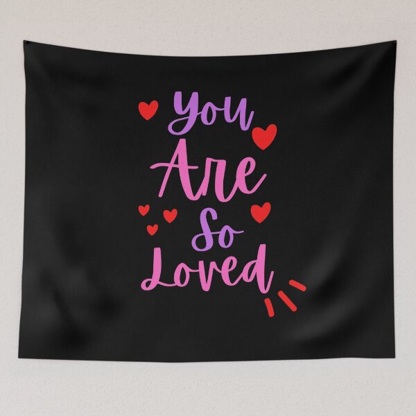 Item preview, You are So Loved designed and sold by Delandor.