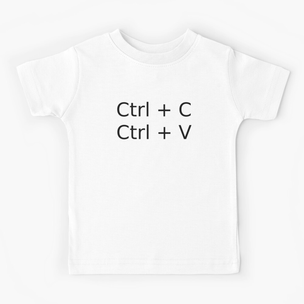 "Copy paste Ctrlc CtrlV" Kids TShirt for Sale by Tripsphoto Redbubble