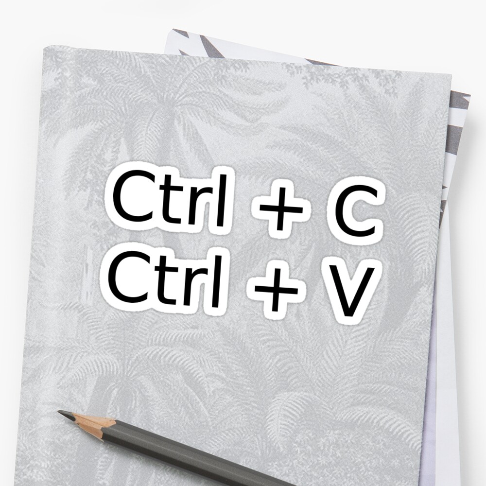 Ctrl c enter. Ctrl c. Ctrl c Ctrl v. Мемы про Ctrl c Ctrl v. На постере copy paste.