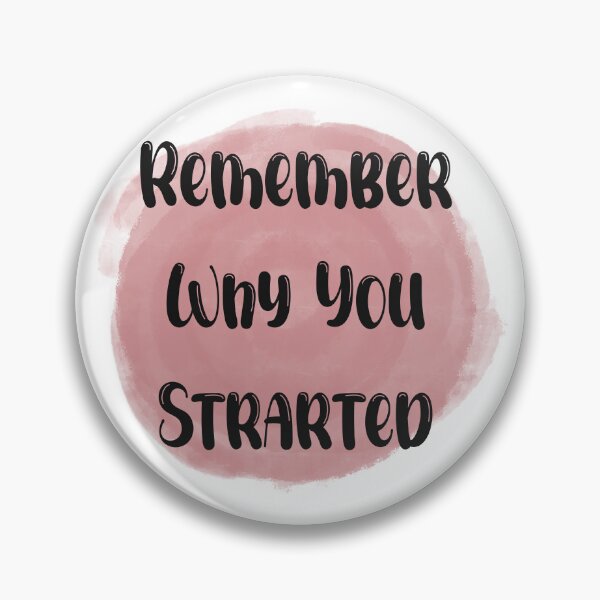 Item preview, Remember Why You Started - Meaningful Quote Pink designed and sold by JadedLilacsArt.
