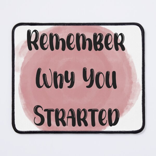 Item preview, Remember Why You Started - Meaningful Quote Pink designed and sold by JadedLilacsArt.