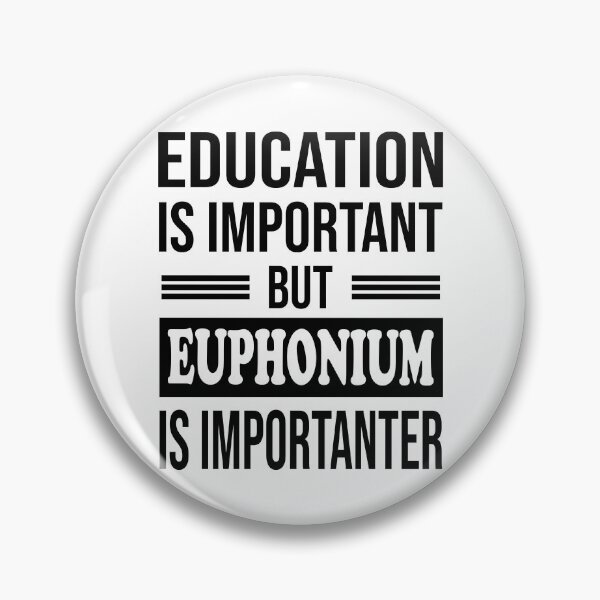 Item preview, Education Is Important But EUPHONIUM Is Importanter - Funny EUPHONIUM designed and sold by YukiShop.