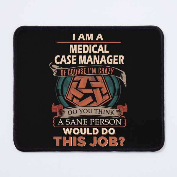 Item preview, Medical Case Manager T Shirt - Sane Person Job Gift Item Tee designed and sold by vonnie38uo.