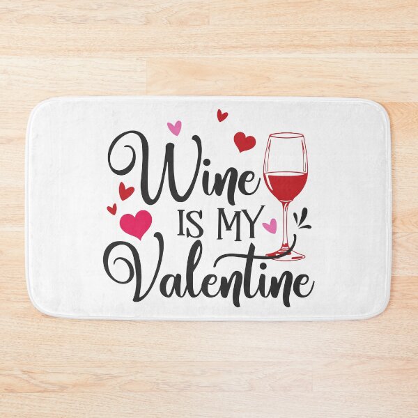Item preview, Wine IS MY Valentine designed and sold by kapiks.