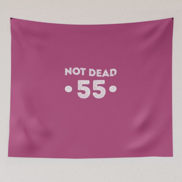 Item preview, Not Dead 55th Birthday designed and sold by AlwaysAwesome.
