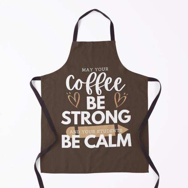 Item preview, MAY YOUR Coffee BE STRONG AND YOUR STUDENTS BE CALM designed and sold by successmom.